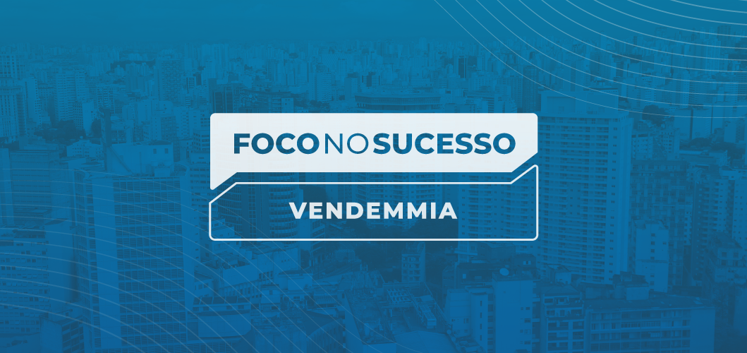 Foco no Sucesso: Case da Vendemmia