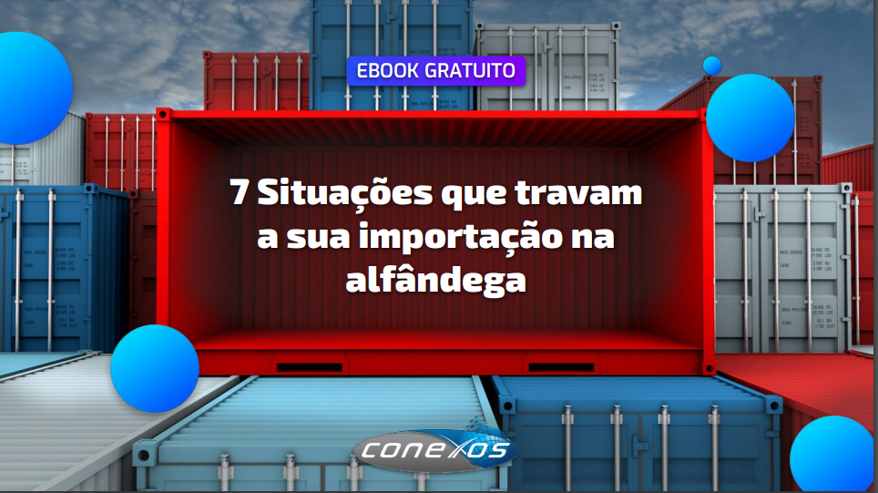 7 situações que travam a sua importação na alfândega 