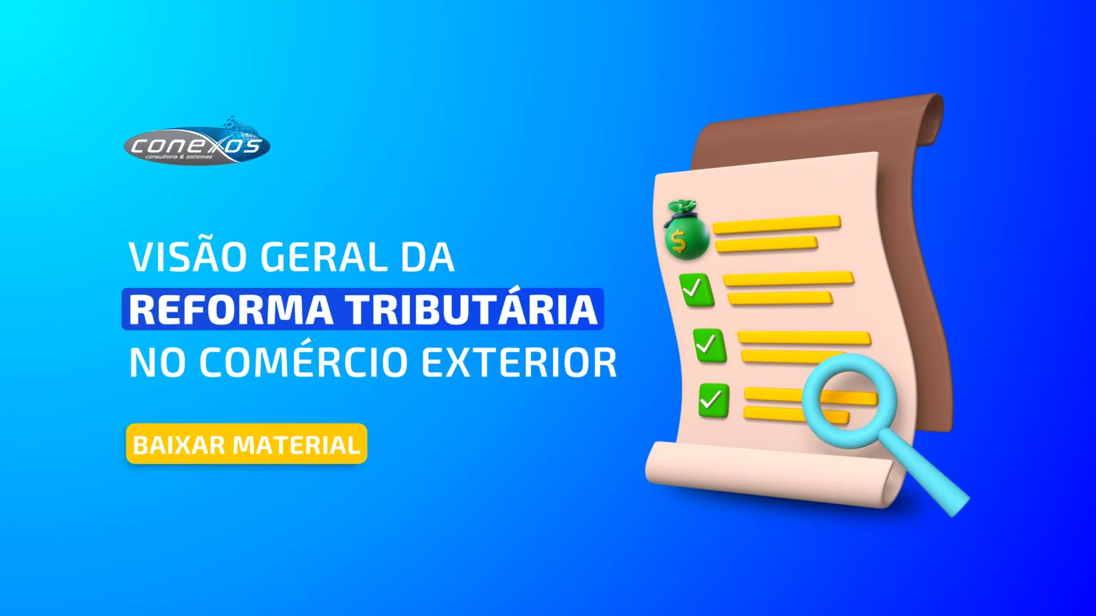 Visão geral da Reforma Tributária no Comércio Exterior