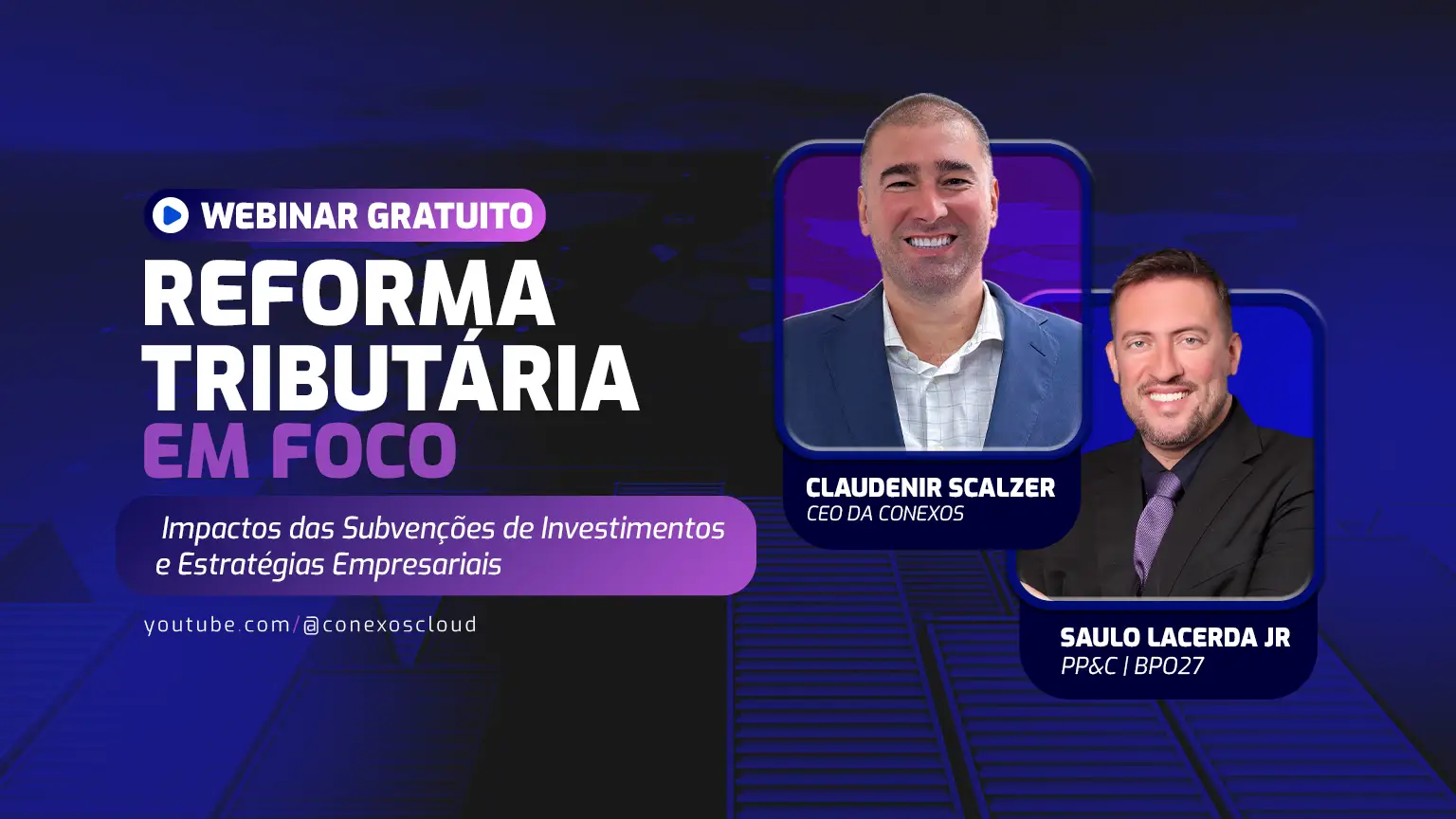 Capa do webinar Reforma tributária em foco impactos das subvenções de investimentos e estratégias empresariais