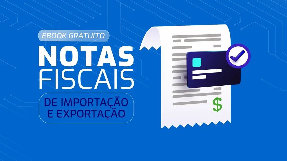 Notas fiscais de importação e exportação