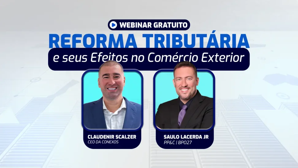 Reforma Tributária e seus efeitos no Comércio Exterior